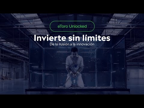 eToro Unlocked | Invierte sin límites
