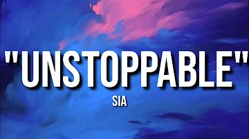 Unstoppable - Sia (Lyrics).