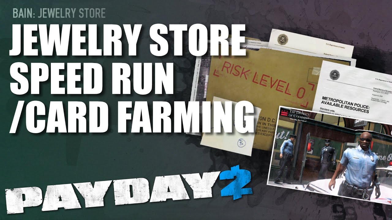 PAYDAY 2: How-To Speed Run/Card Farm The Jewelry Store