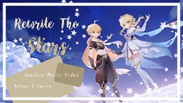 Rewrite The Stars | Aether & Lumine | AMV/GMV | • CloverKlee •