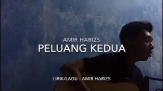 Amir Hariz - Peluang Kedua (Video Lirik)