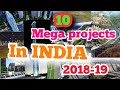 Top 10 Upcoming Mega Projects in India 2018-19 That Will Blow Your Mind 😱