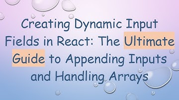 Creating Dynamic Input Fields in React: The Ultimate Guide to Appending Inputs and Handling Arrays