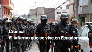 ¿Ecuador se ha convertido en un Estado fallido?  | CRÓNICA del infierno que se vive en el país