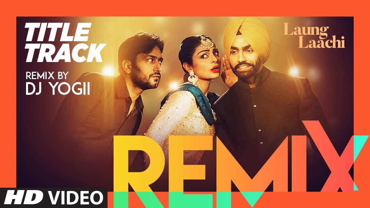 Laung Laachi Remix By DJ Yogii  Mannat Noor  Ammy Virk Neeru Bajwa  New Punjabi Remix