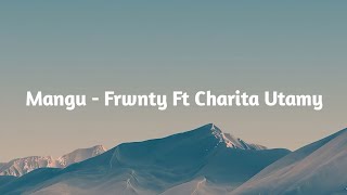 FRWNTY ft. Charita Utamy & Ari Lesmana – MANGU | Lagu Patah Hati yang Menyayat Diam-Diam