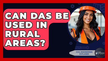 Can DAS Be Used In Rural Areas? - Civil Engineering Explained
