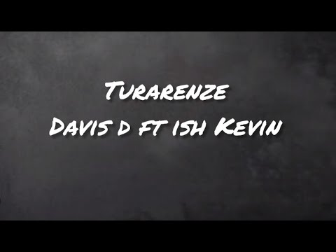 Davis d ft ish Kevin turarenze ( lyrics video)
