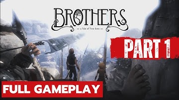 Brothers A Tale of Two Sons - THIS WILL BREAK YOU | Part 1 - Full Game (No Commentary PC)