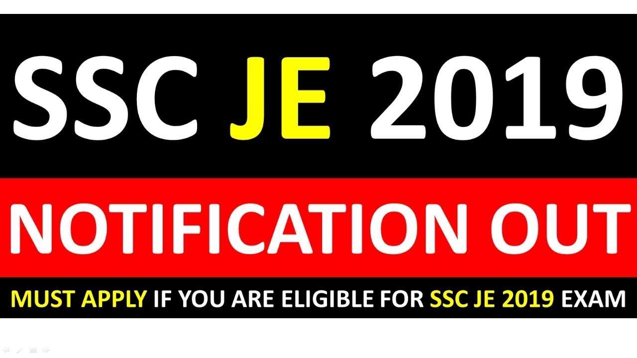SSC JE 2019 OFFICIAL NOTIFICATION OUT - CHECK ELIGIBILITY, EXAM PATTERN, SYLLABUS