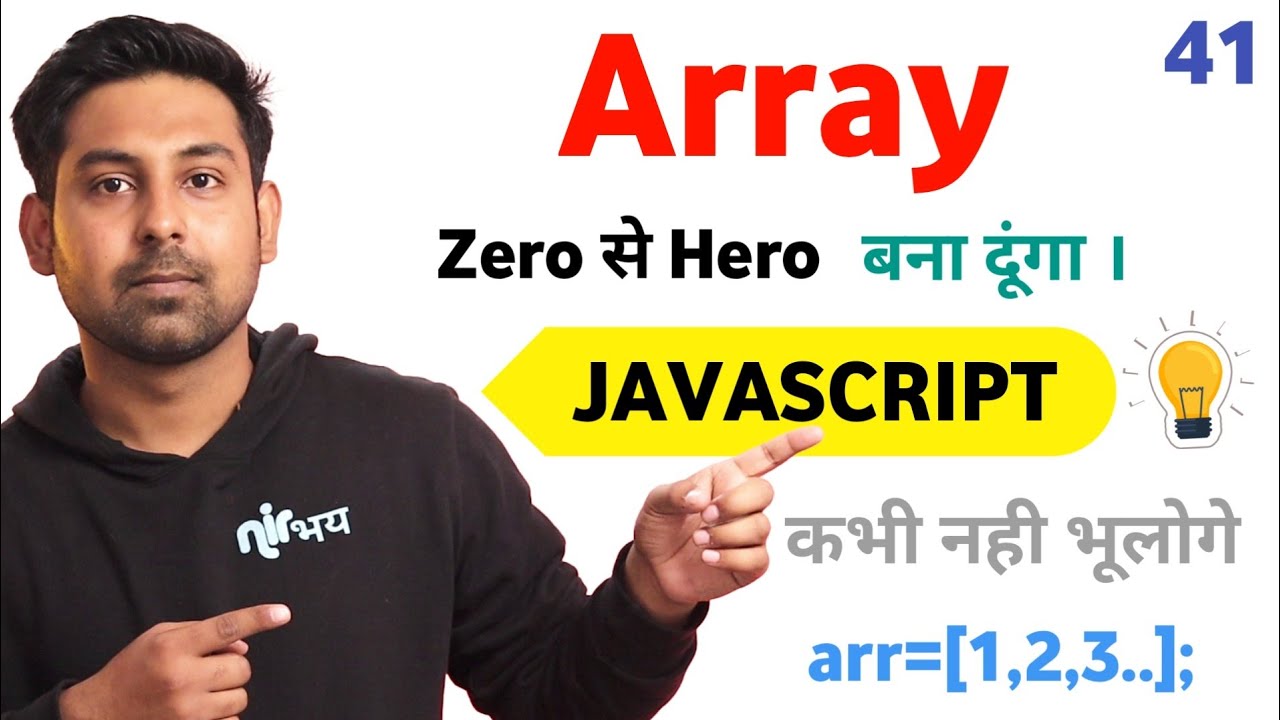 Array In Javascript | Zero to Hero | In Hindi | Lecture 41 ⚡ - YouTube