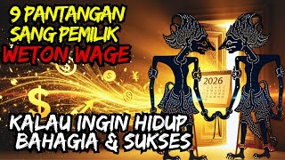 SALAM RAHAYU !!! Weton Wage Punya Jatah Sukses Paling Kuat Asal Hindari Pantangan ini..