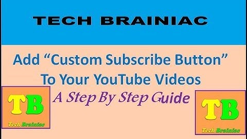 Add a custom subscribe button to your YouTube videos