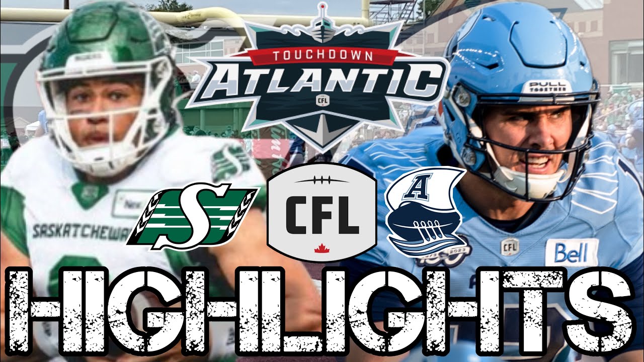 Saskatchewan Roughriders vs Toronto Argos | CFL Touchdown Atlantic