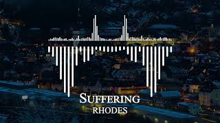 RHODES - Suffering