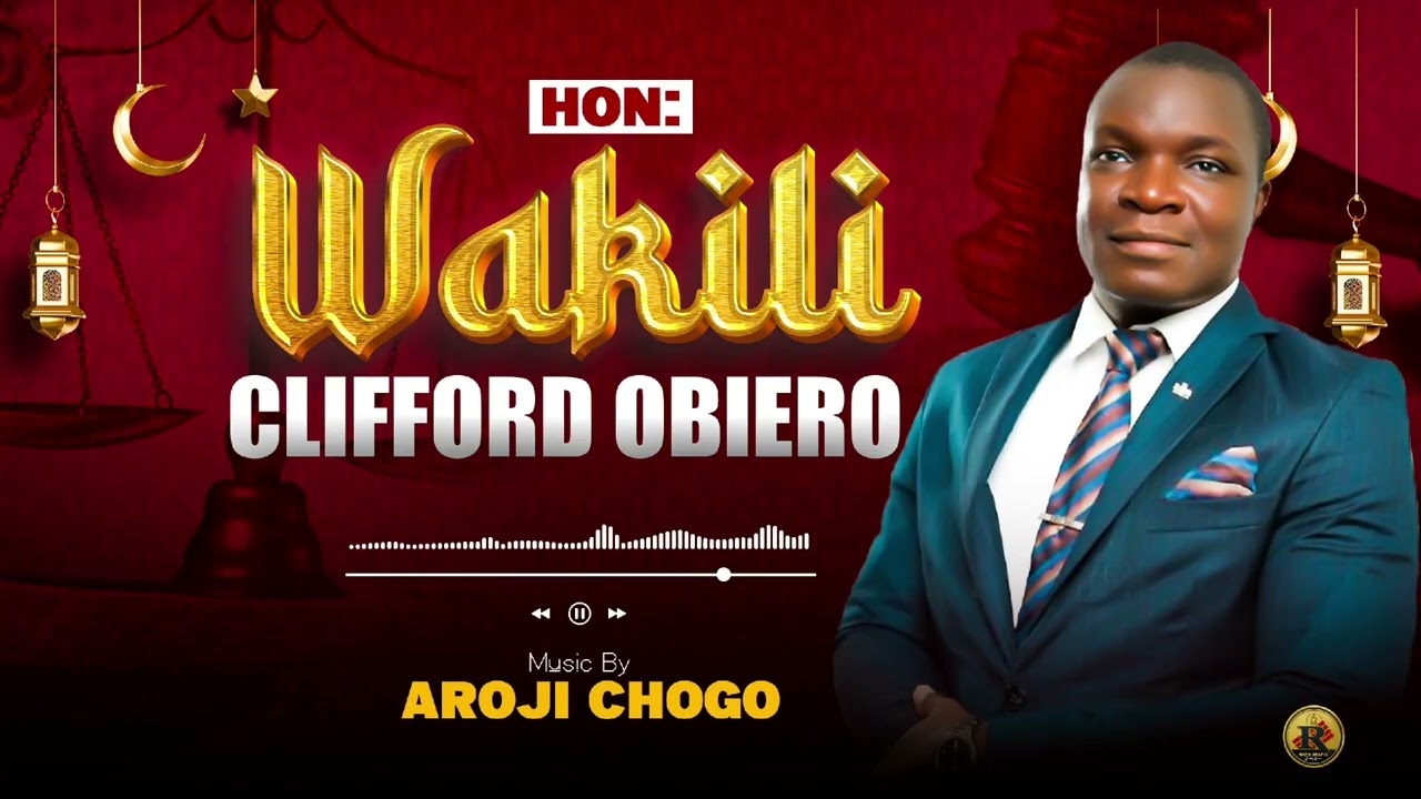 Hon Wakili Clifford Obiero _Aroji Chogo