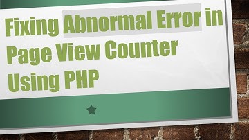 Fixing Abnormal Error in Page View Counter Using PHP