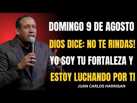 DOMINGO 9 DE AGOSTO | DIOS DICE: ¡NO TE RINDAS! YO SOY TU FORTALEZA Y ESTOY LUCHANDO POR TI | JCH