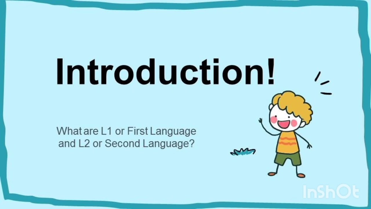 The first language (L1) and  second language  (L2)