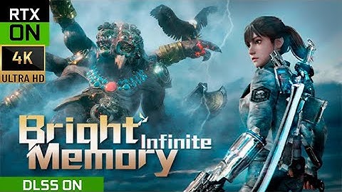 BRIGHT MEMORY INFINITE : RTX 3060 + I7 10700 | 4K ULTA SETTINGS + DLSS + RAY TRACING