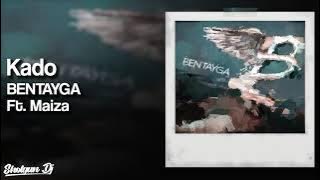Kado - BENTAYGA Ft. Maiza