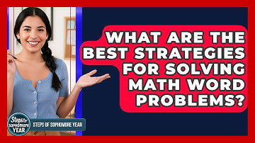 What Are The Best Strategies For Solving Math Word Problems? - Steps to Sophomore Year