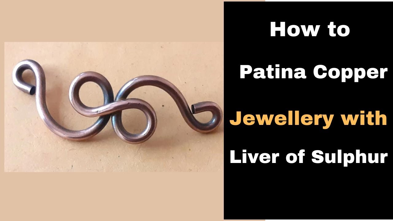 How to Patina Copper Jewellery with Liver of Sulphur Liver of Sulphur