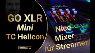 GoXLR Mini von TC Helicon *Nice Mixer* |MBAVPS