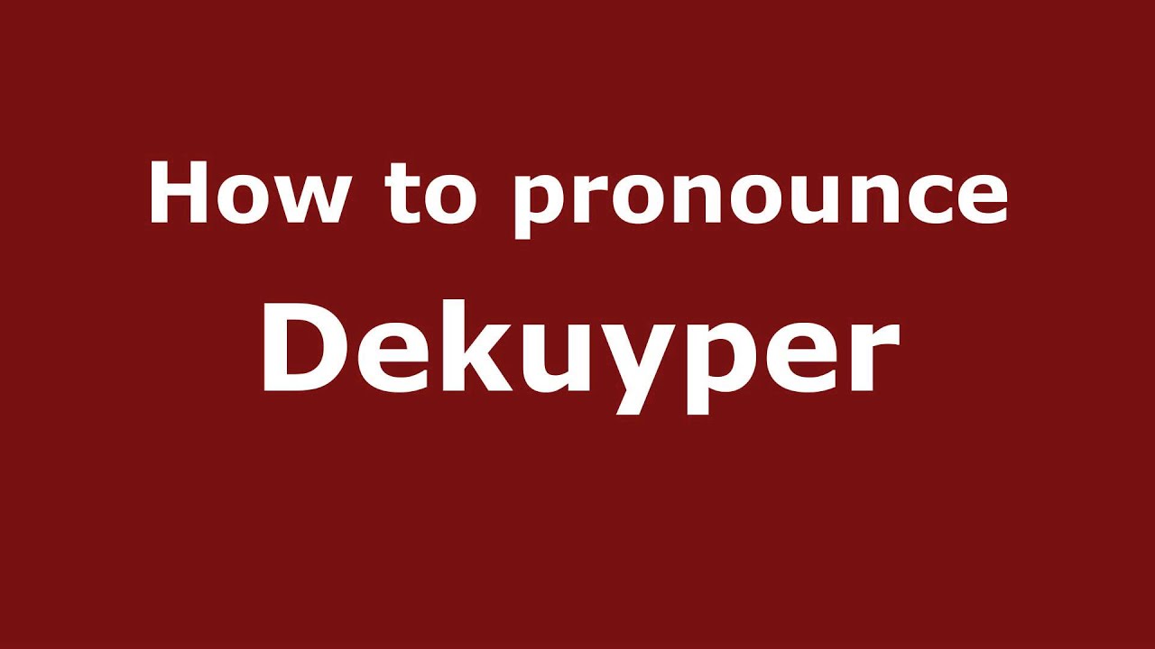 How Do You Pronounce Dekuyper