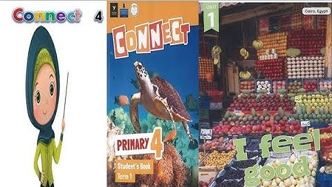 Connect _ primary 4 _ unit  1 (  I feel good ) lesson 1         انجليزي للصف الرابع  المنهج الجديد