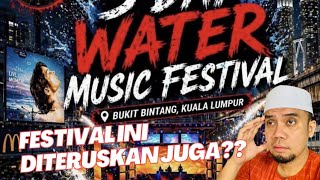 WATER MUSIC FESTIVAL BUKIT BINTANG TETAP DITERUSKAN??? 