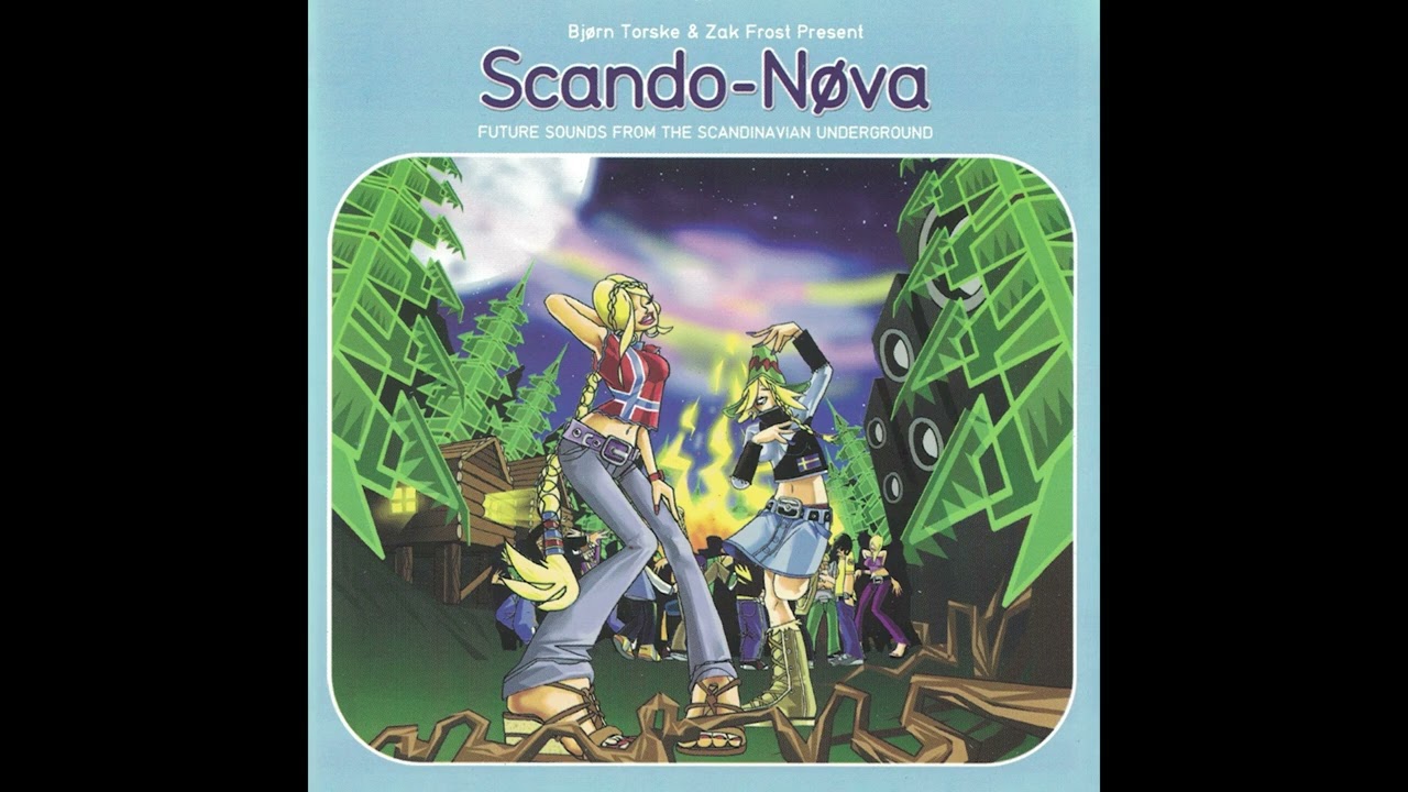 Bjørn Torske & Zak Frost - Scando Nøva (Future Sounds From The Scandinavian Underground) (2002)