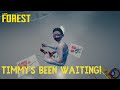 Timmy's Been Waiting 18 Days for This! | The Forest