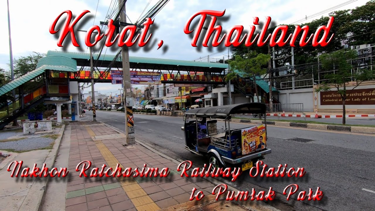 Walking in Korat, Thailand. Walk to Pumrak Park from Nakhon Ratchasima Railway Station. ORANGE ua