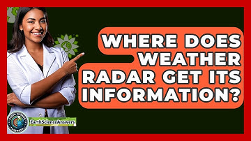 Where Does Weather Radar Get Its Information? - Earth Science Answers