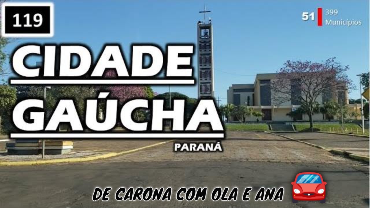 119🌎  CIDADE GAÚCHA PR Como é  a Cidade Gaúcha no Paraná?