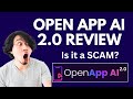 OpenApp AI 2.0 Review | SCAM ALERT! MUST WATCH