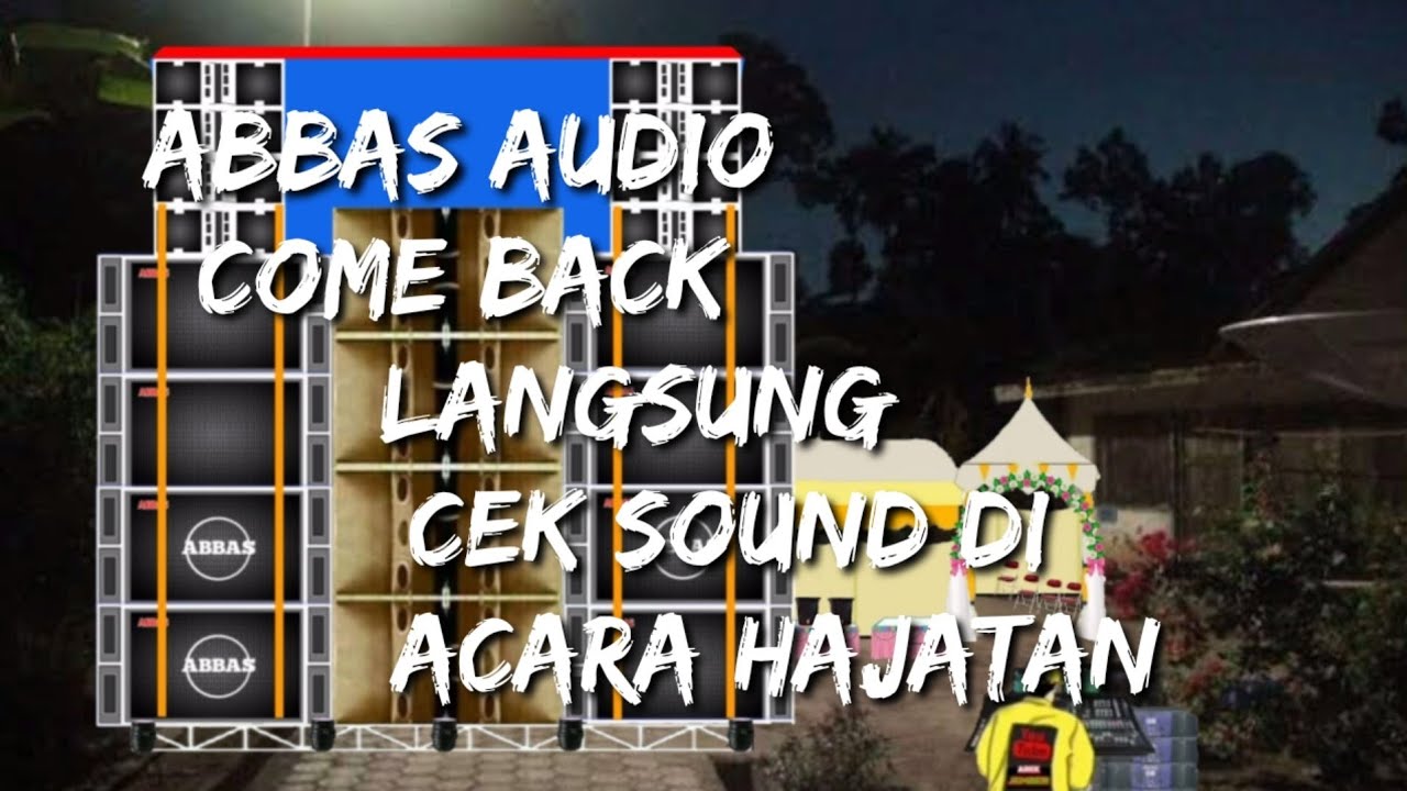 Animasi sound system, Akhirnya Abbas Audio cek sound di hajatan sampai ...