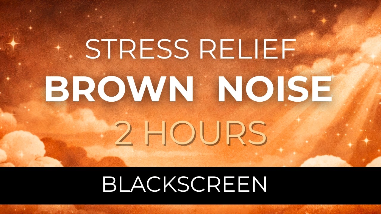 2 Hours Brown Noise for Anxiety Relief –  Black Screen