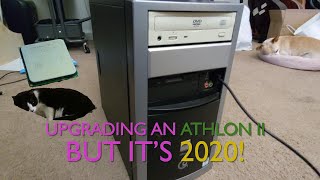 Upgrading an Athlon II BUT IT'S 2020!