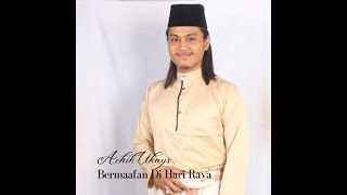 ACHIK UKAYS - BERMAAFAN DI HARI RAYA -  LYRIC VIDEO