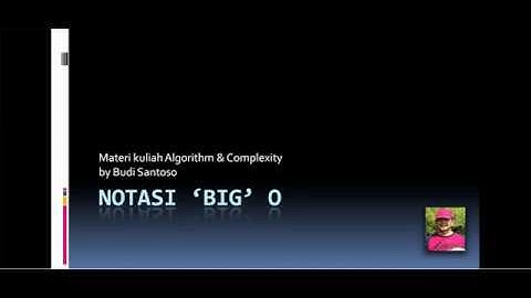 Materi Kuliah Algorithm & Complexity : Notasi Big O [Bagian 1]