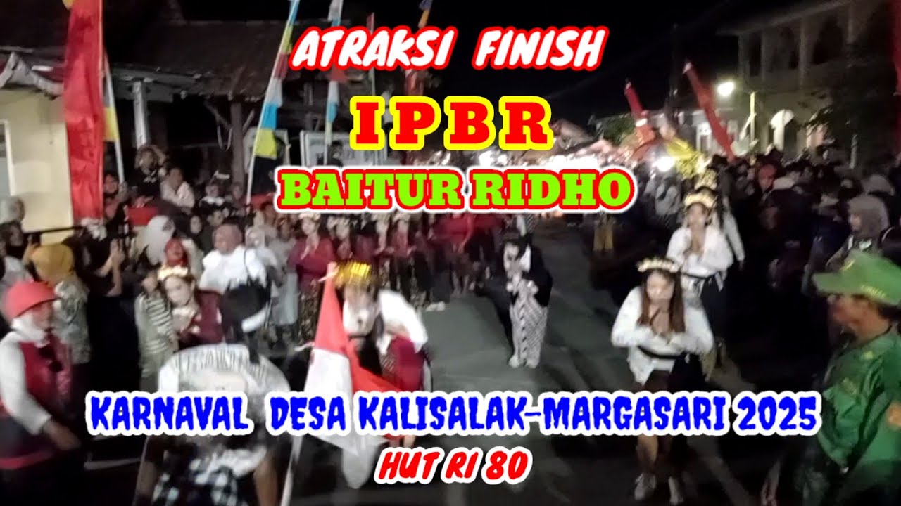 Sangat Meriah...‼️Atraksi Finish IPBR  BAITUR RIDHO  - Karnaval Desa Kalisalak-Margasari-HUT RI 80