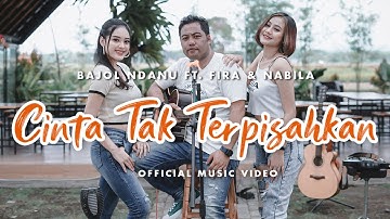 Bajol Ndanu Ft. Fira Cantika & Nabila - Cinta Tak Terpisahkan (Official Music Video) | KENTRUNG