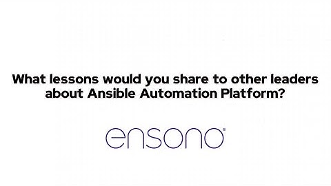 Lessons learned about Red Hat Ansible Automation, Ensono