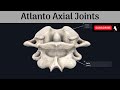 Atlanto - Axial Joints | Median & Lateral Joints | Articular surfaces  Ligaments| Movements| Muscles