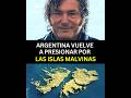 Argentina vuelve a presionar por las Malvinas