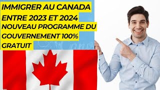 IMMIGRATION AU CANADA ENTRE 2023 ET 2024, PROGRAMME PROVINCIAL 100% GRATUIT