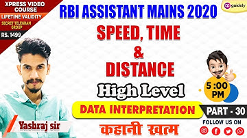 Speed, Time & Distance (High Level) | D.I | Day 30 | Yashraj Sir | RBI Asst Mains