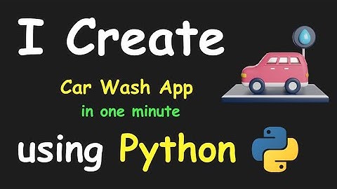 I CREATE CAR WASH APP IN 1 MIN USING PYTHON & LEARN PYTHON BY BUILDING SIMPLE PROJECTS
